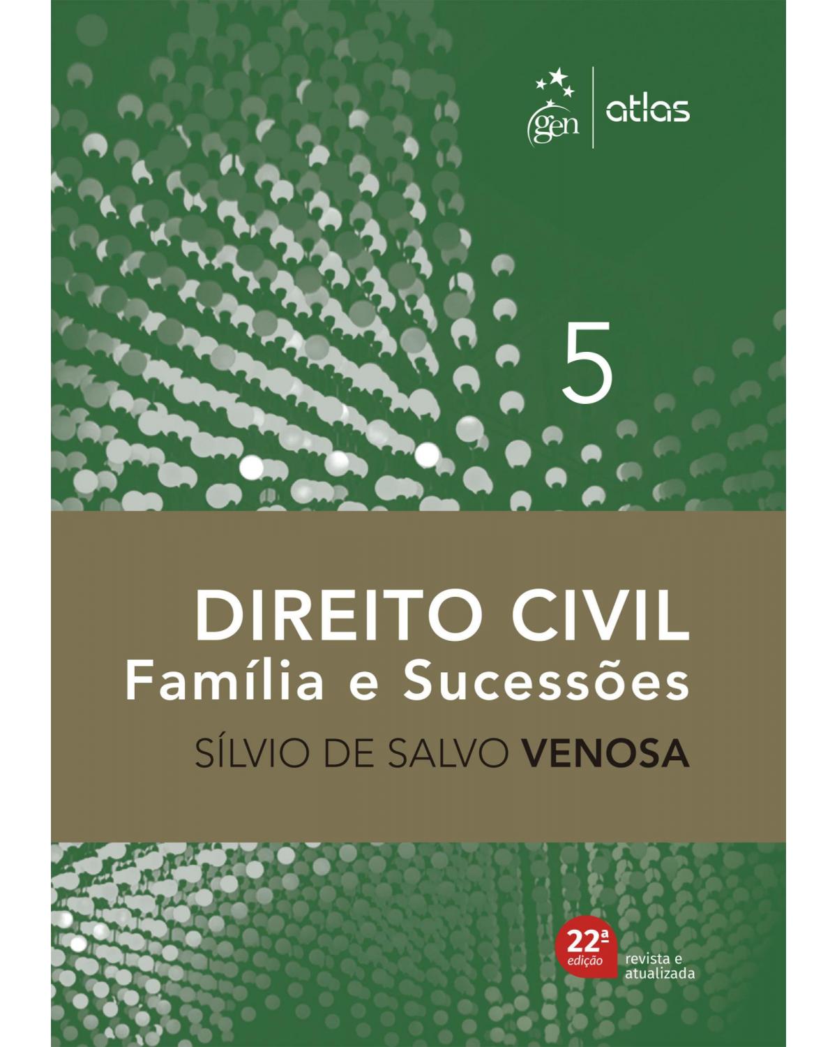 Direito civil: Família e sucessões - Volume 5 - 22ª Edição | 2022