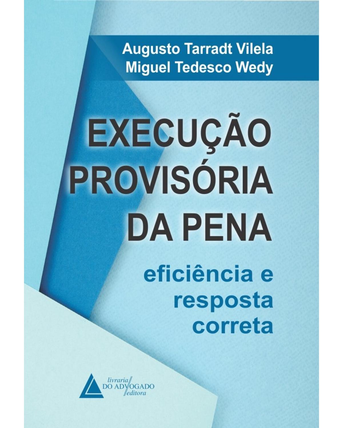 Execução provisória da pena: Eficiência e resposta correta - 1ª Edição | 2020