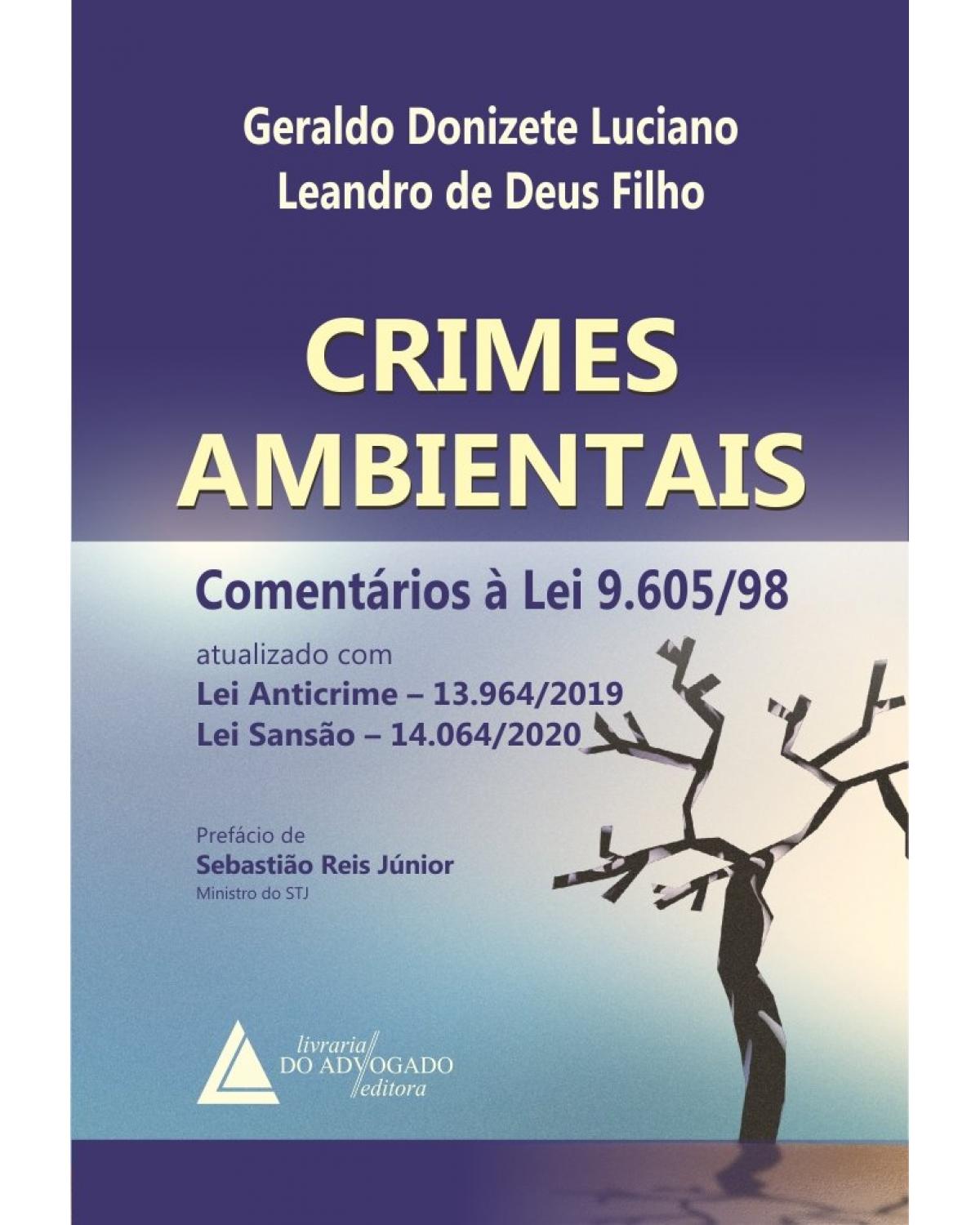 Crimes ambientais comentários à lei 9.605/98: lei anticrime - 13.964/2019 e lei sansão - 14.064/2020 - 1ª Edição | 2021