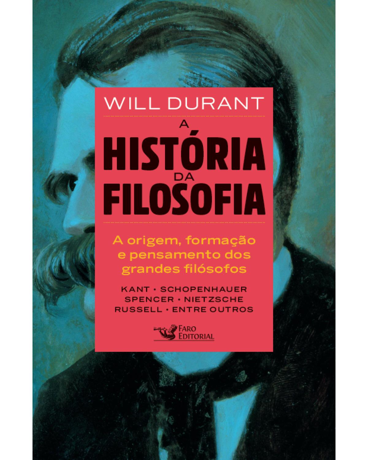 A história da filosofia: de Kant a Nietzsche - 1ª Edição | 2021