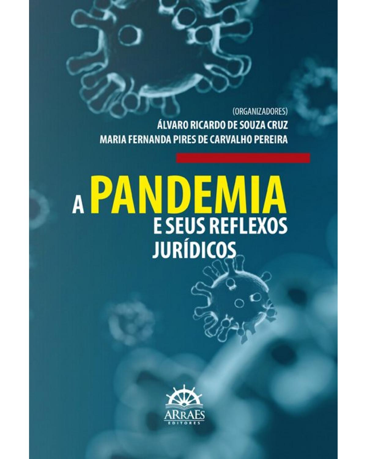 A pandemia e seus reflexos jurídicos - 1ª Edição | 2020