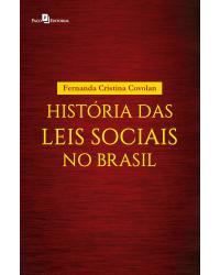 História das leis sociais no Brasil - 1ª Edição | 2021