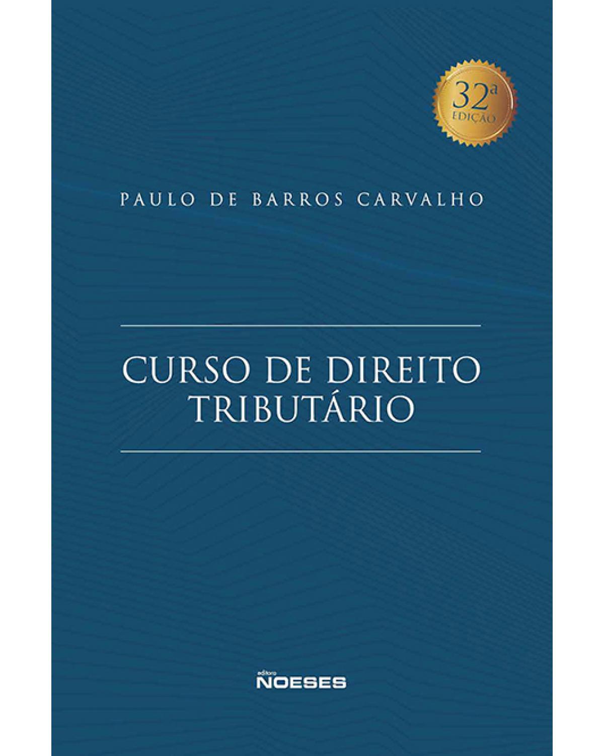 Curso de direito tributário - 32ª Edição | 2022