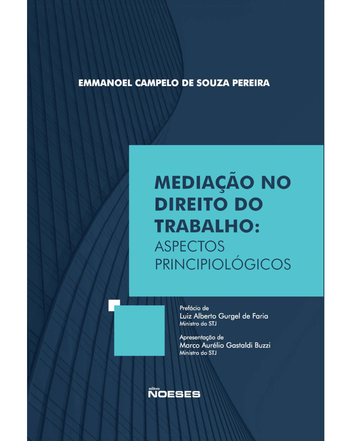 Mediação no direito do trabalho: aspectos principiológicos - 1ª Edição | 2022