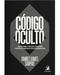 Código oculto: Política criminal, processo de racialização e obstáculos à cidadania da população negra no Brasil - 1ª Edição | 2020