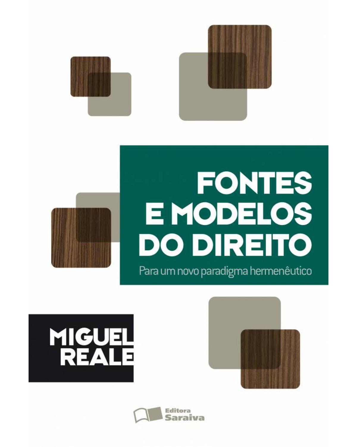 Fontes e modelos do direito - para um novo paradigma hermenêutico - 1ª Edição | 1994