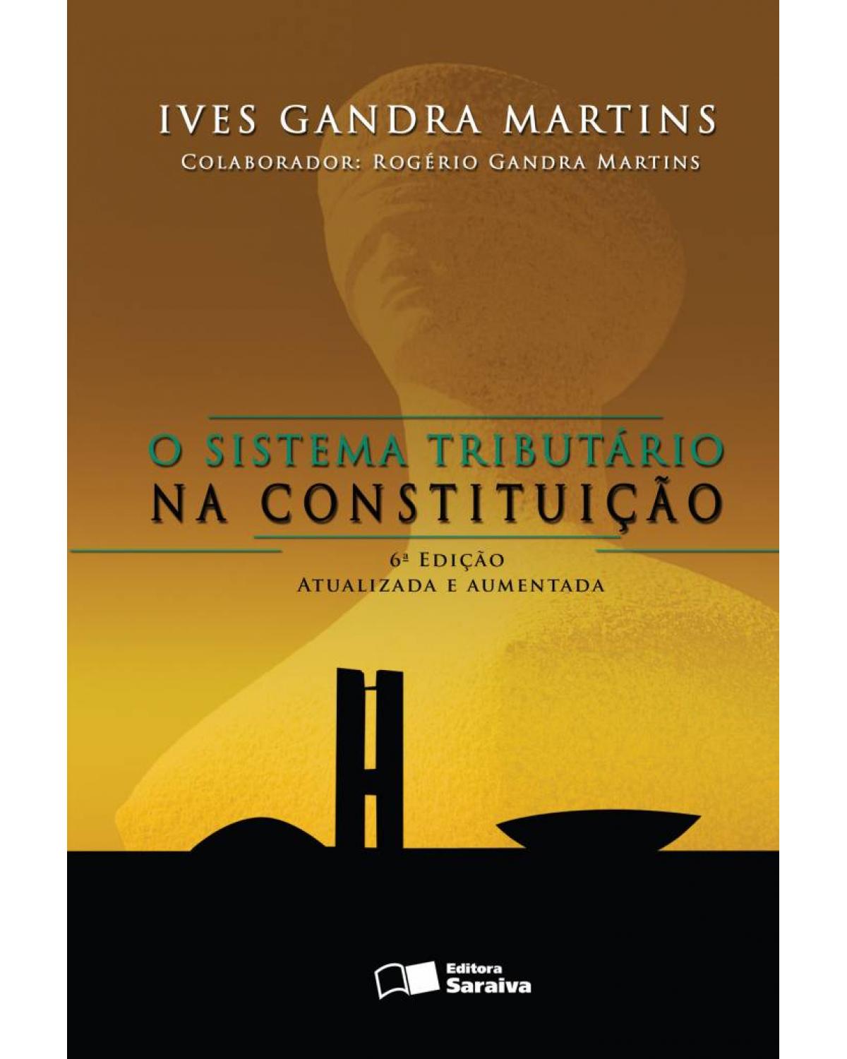 O sistema tributário na constituição - 6ª Edição | 2007