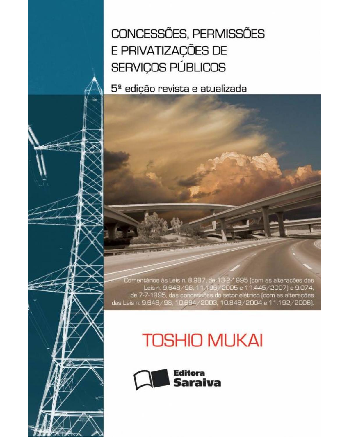 Concessões, permissões e privatizações de serviços públicos - 5ª Edição | 2007