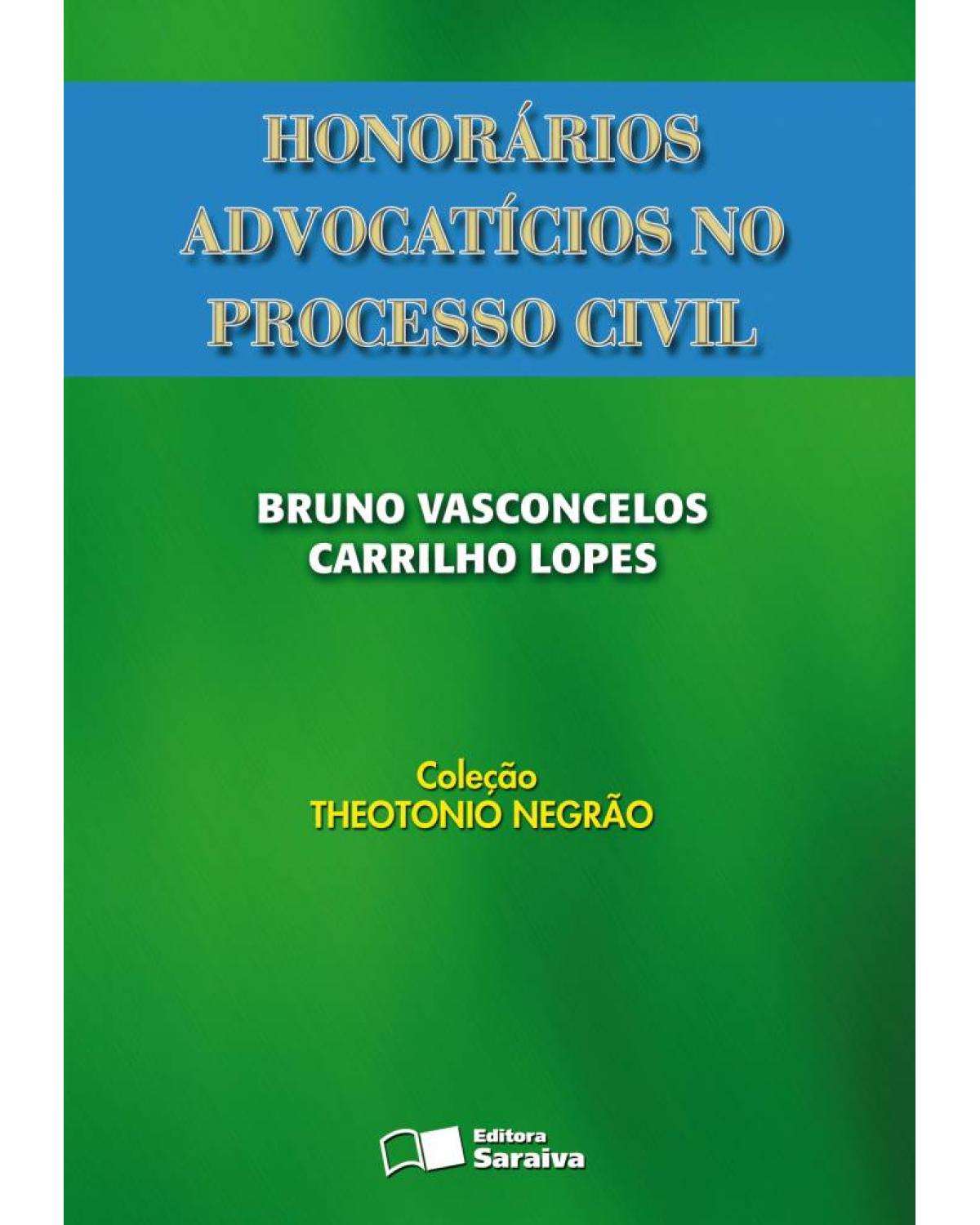 Honorários advocatícios no processo civil - 1ª Edição | 2008