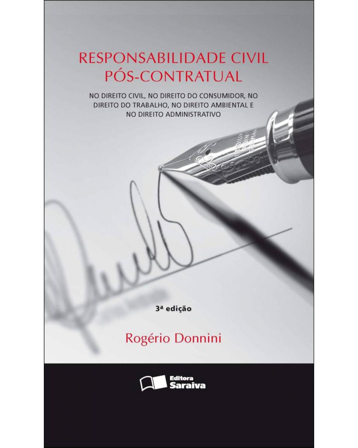 Responsabilidade civil pós-contratual - 3ª Edição | 2011