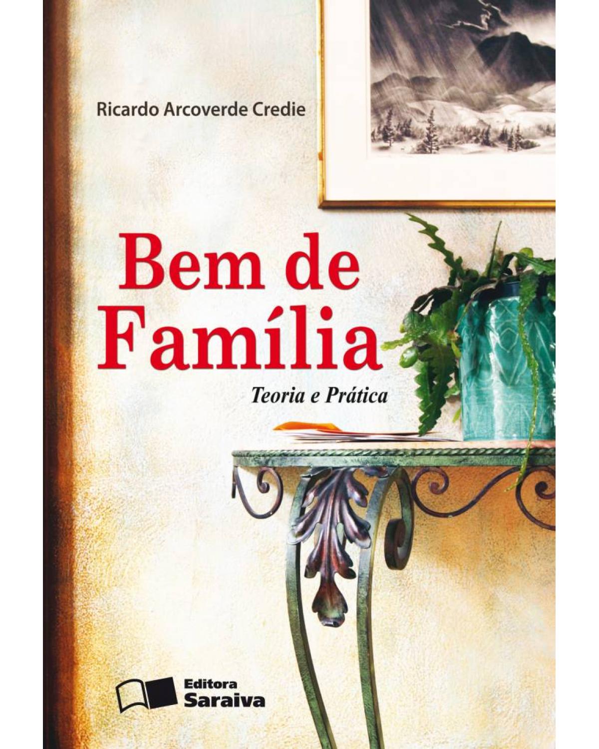 Bem de família - teoria e prática - 3ª Edição | 2013