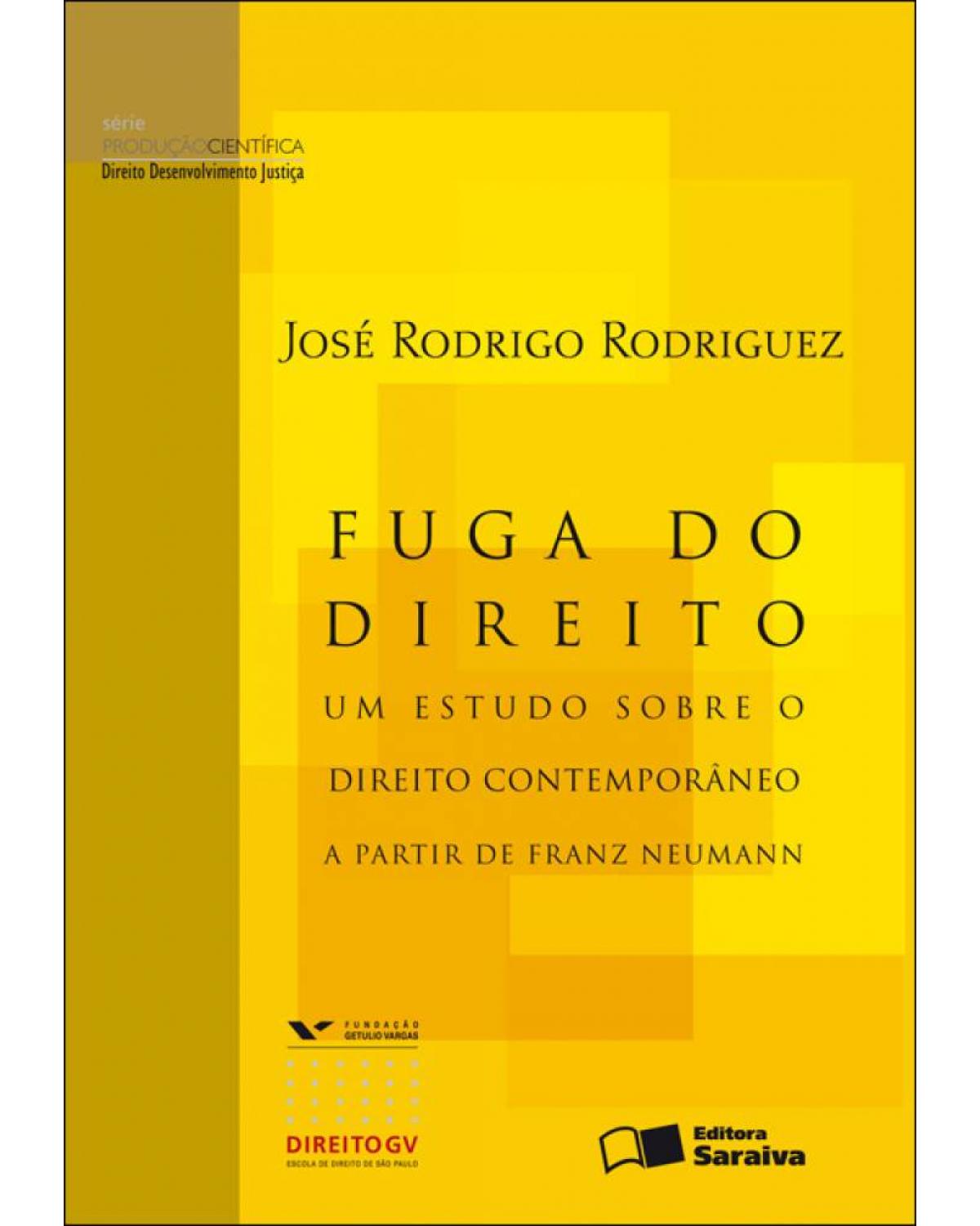 Fuga do direito - um estudo sobre o direito contemporâneo a partir de Franz Neumann - 1ª Edição | 2009