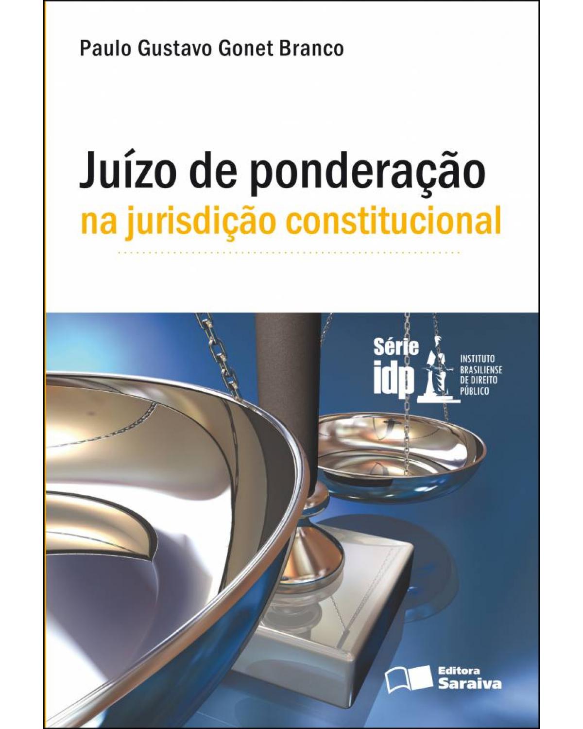 Juízo de ponderação na jurisdição constitucional - 1ª Edição | 2009