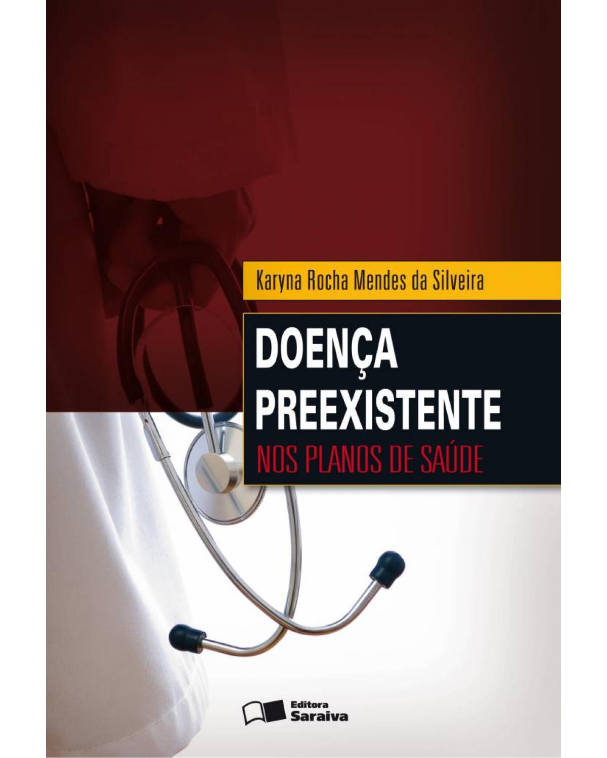 Doença preexistente nos planos de saúde - 1ª Edição | 2009