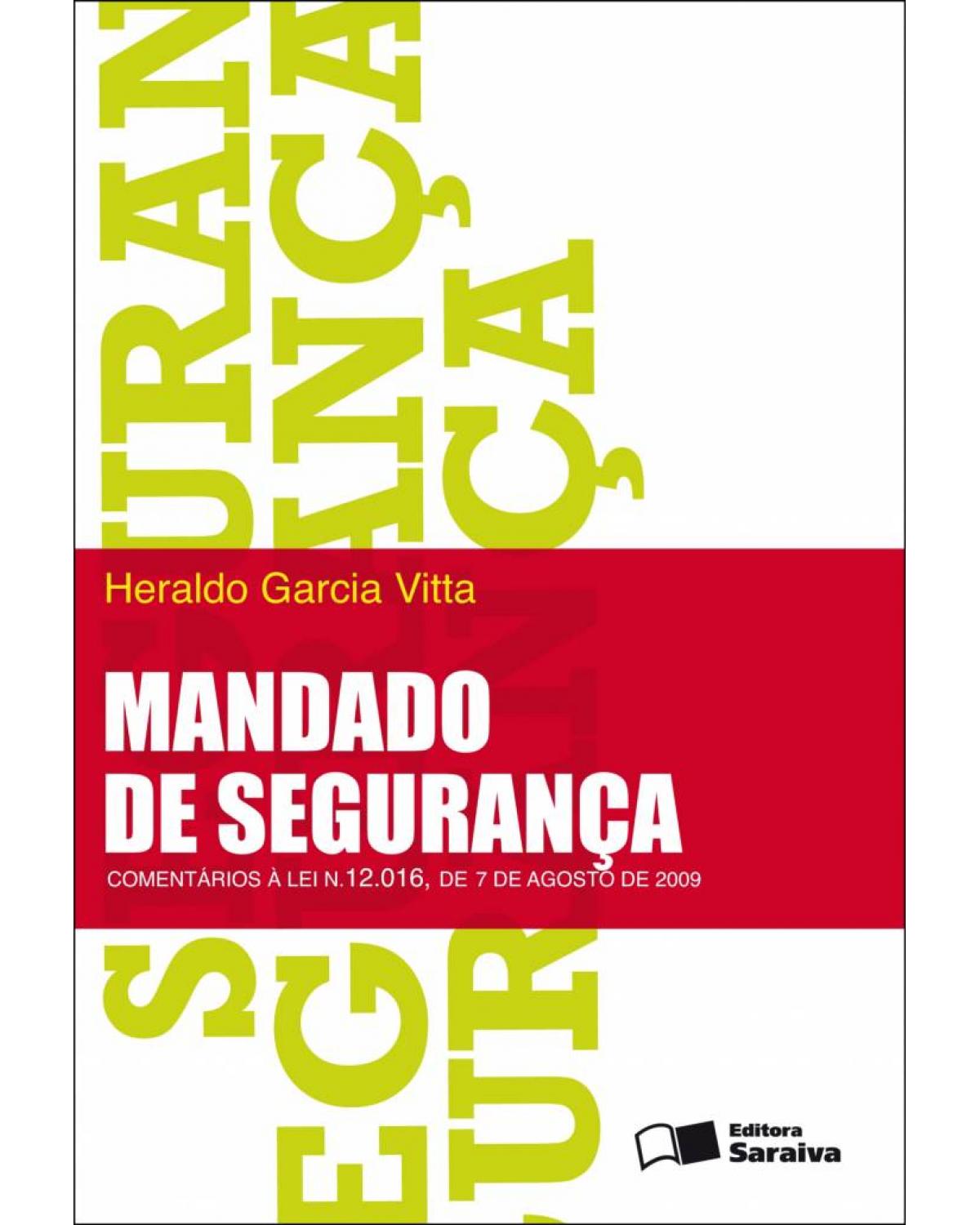 Mandado de segurança - comentários à lei n. 12.016, de 7 de agosto de 2009 - 3ª Edição | 2010