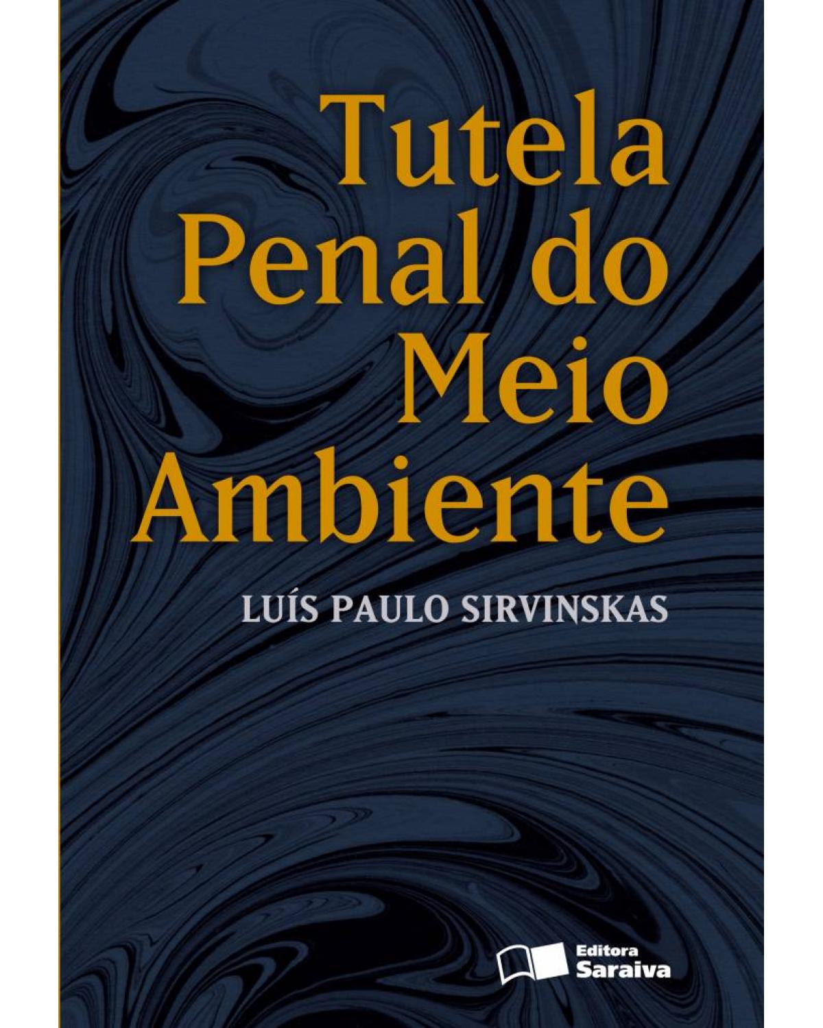 Tutela penal do meio ambiente - 4ª Edição | 2011