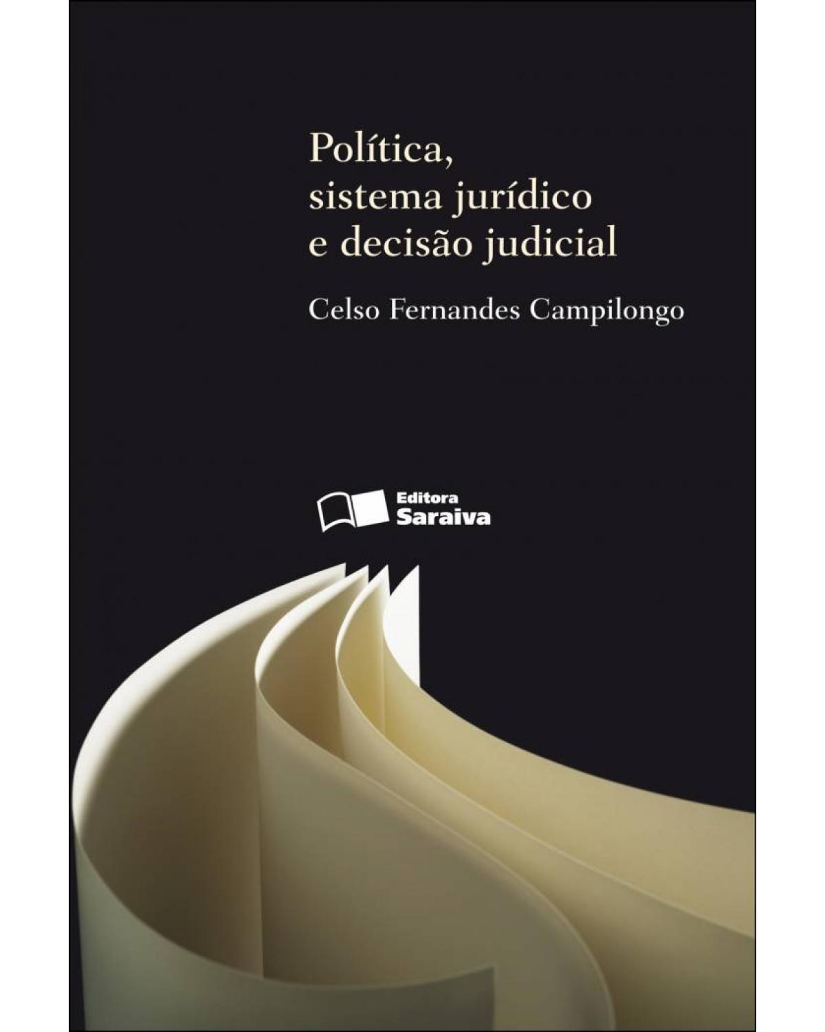 Política, sistema jurídico e decisão judicial - 2ª Edição | 2013