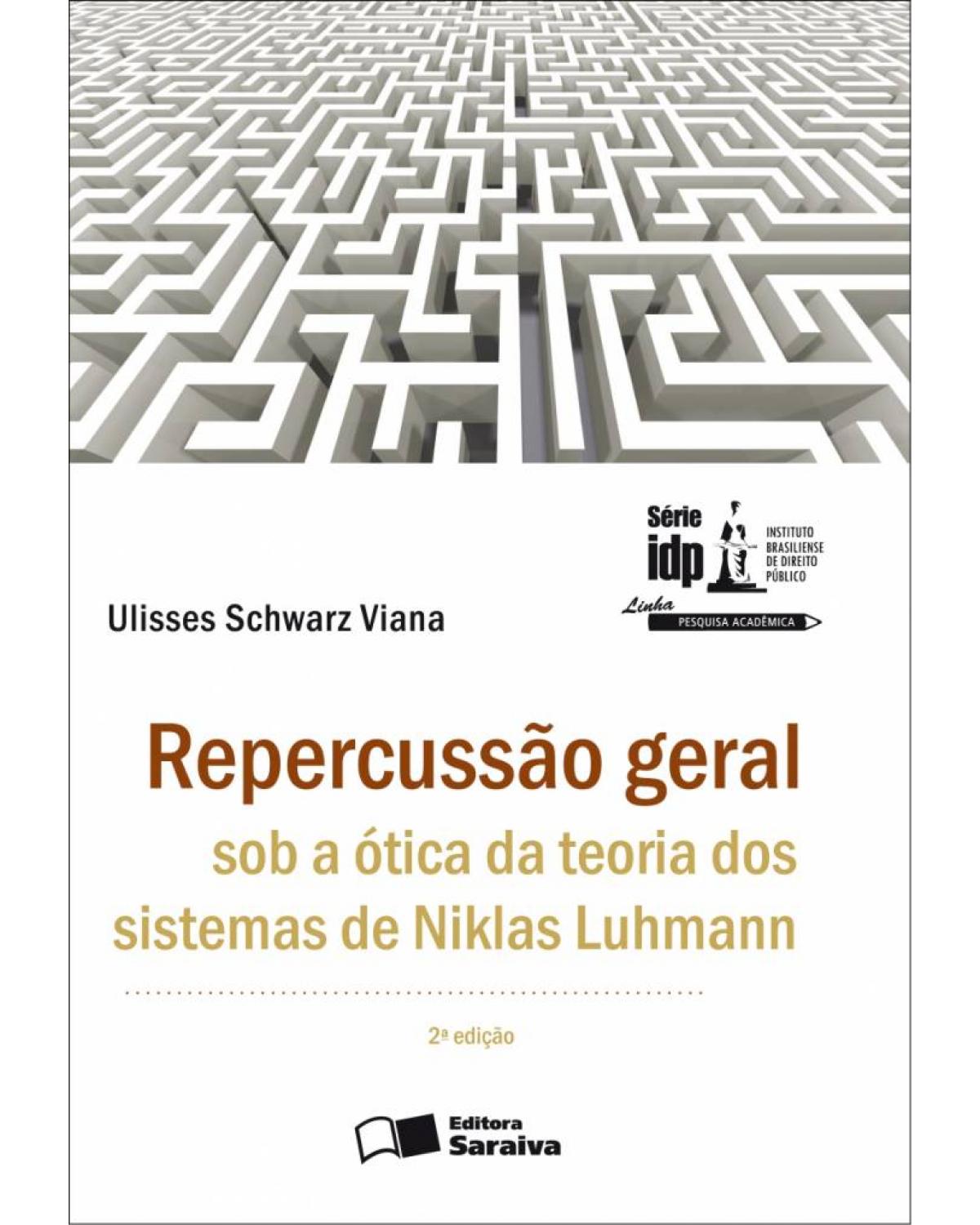 Repercussão geral sob a ótica da teoria dos sistemas de Niklas Luhmann - 2ª Edição | 2013