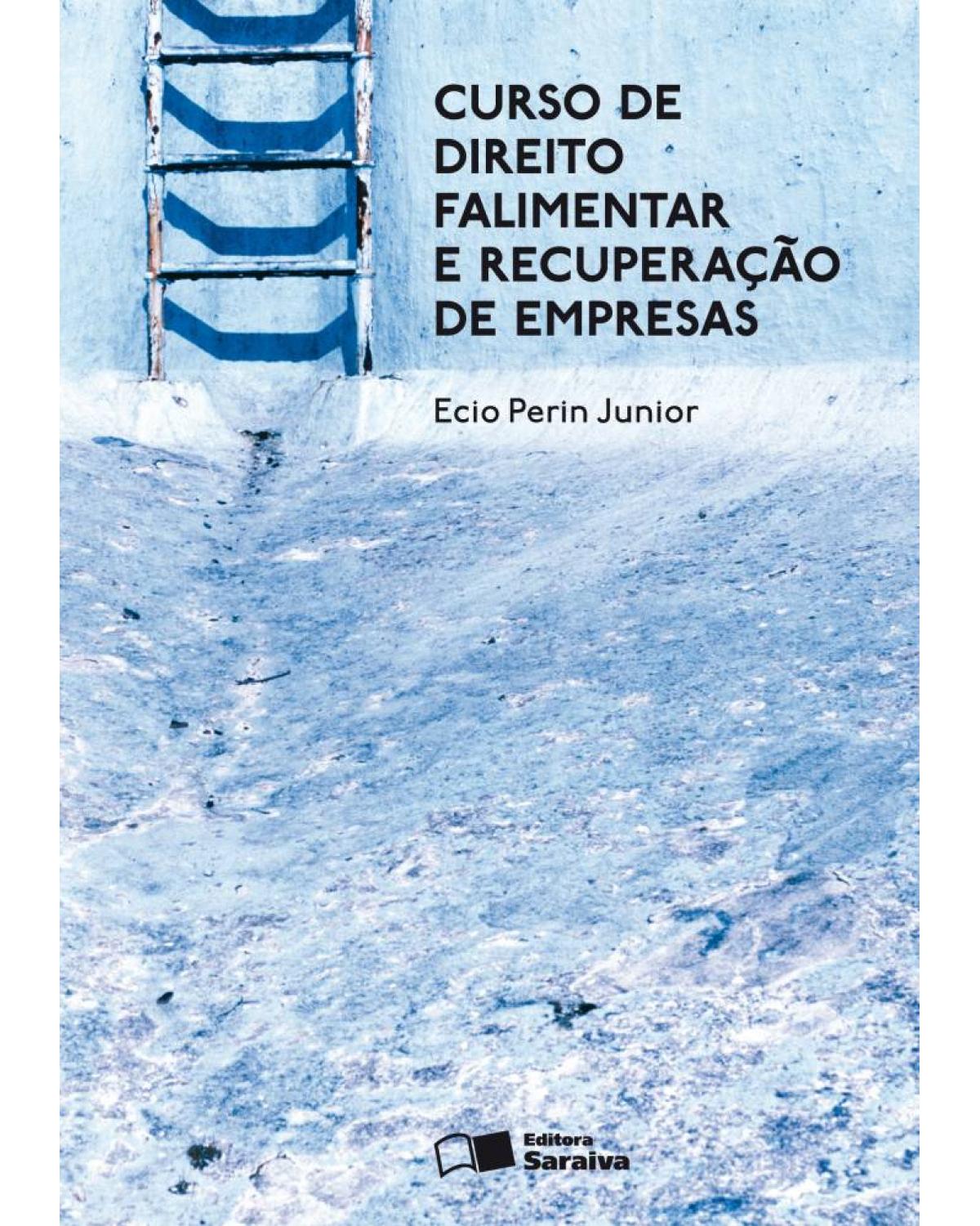 Curso de direito falimentar e recuperação de empresas - 4ª Edição | 2011