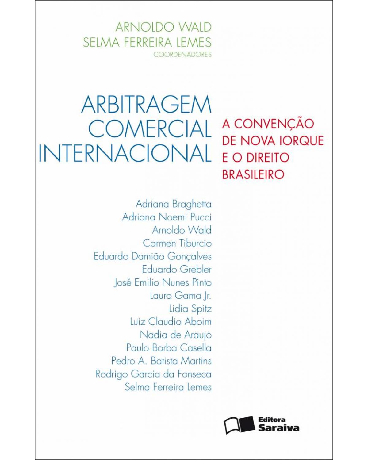 Arbitragem comercial internacional - a convenção de Nova Iorque e o direito brasileiro - 1ª Edição | 2013
