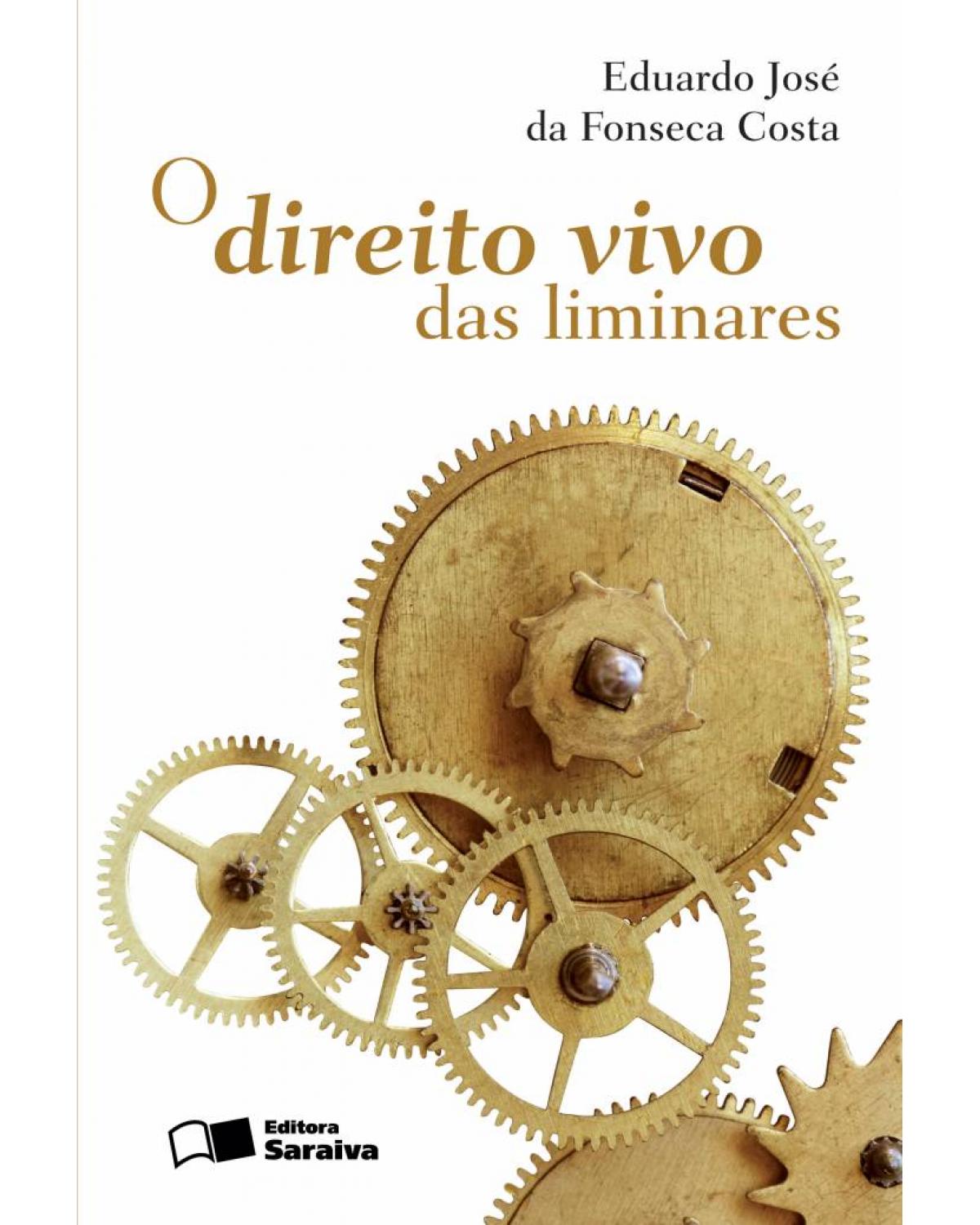 O direito vivo das liminares - 1ª Edição | 2011