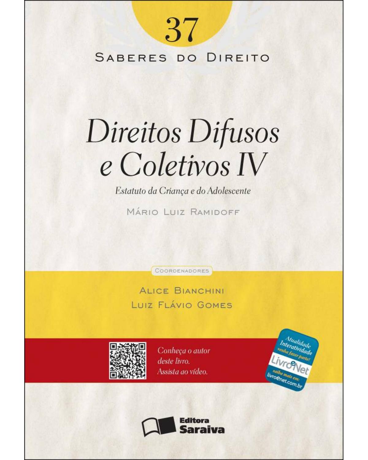 Direitos difusos e coletivos IV - estatuto da criança e do adolescente - 1ª Edição | 2012