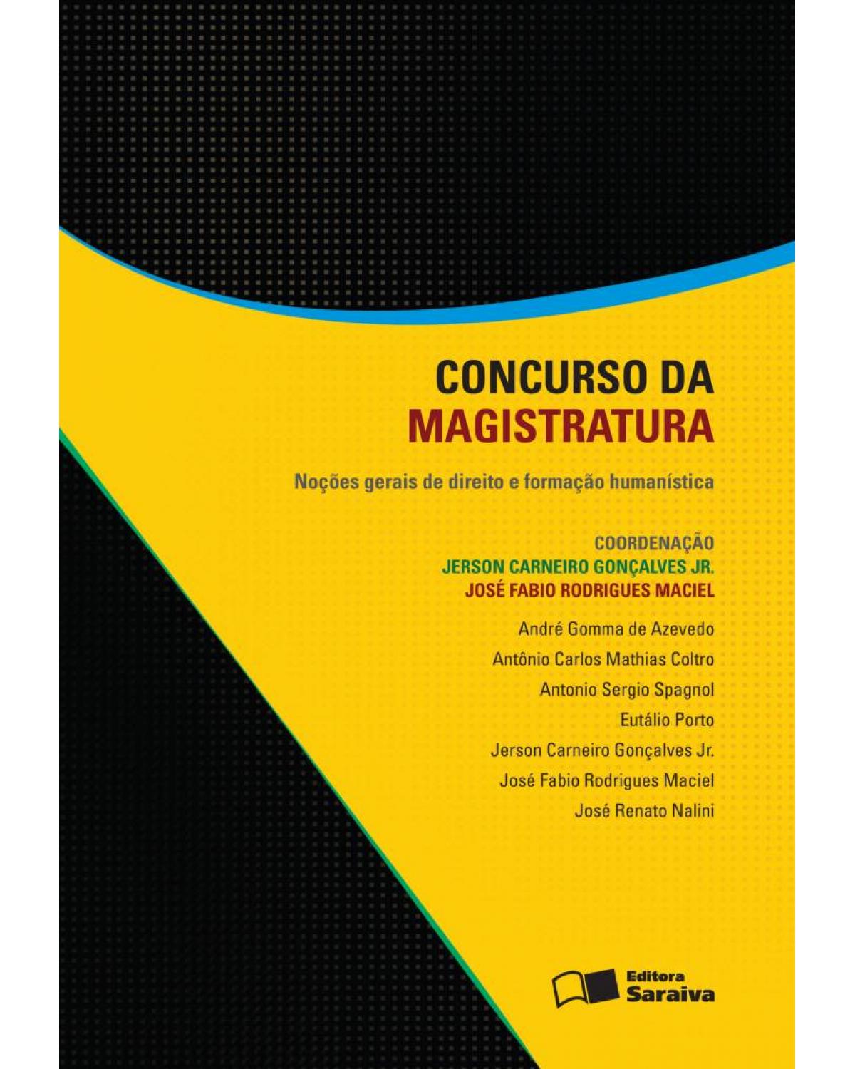 Concurso da magistratura - noções gerais de direito e formação humanística - 1ª Edição | 2013