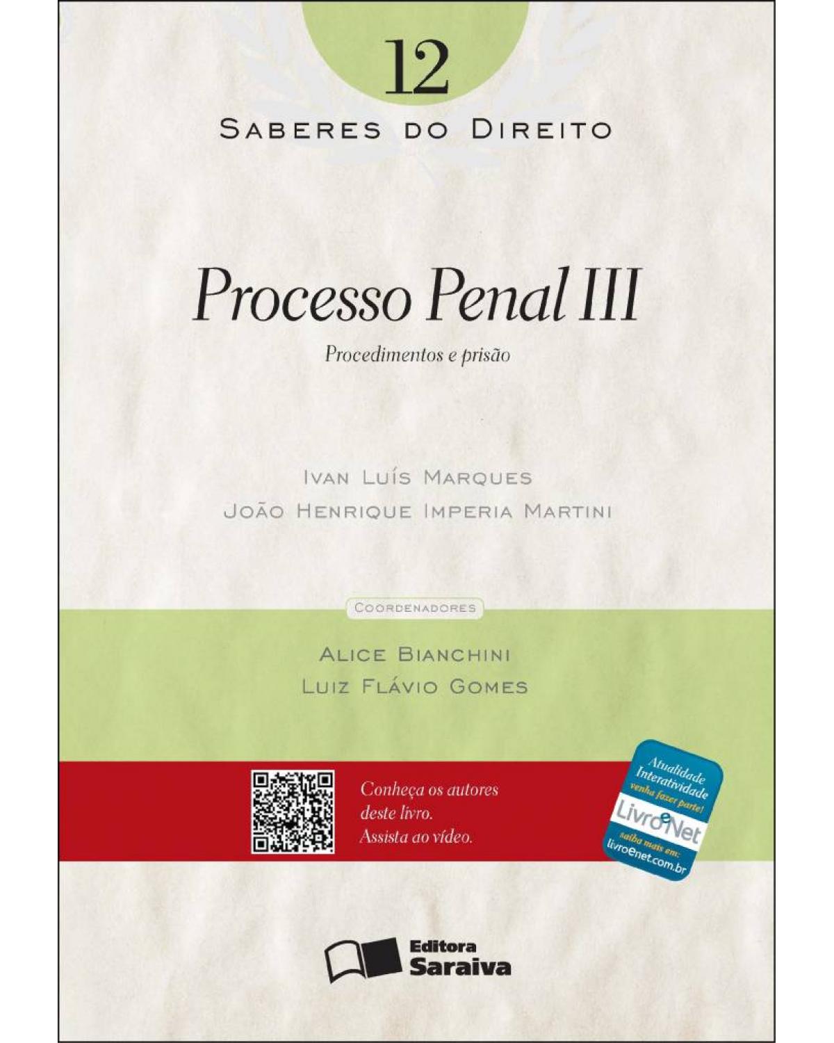 Processo penal III - procedimentos e prisão - 1ª Edição | 2012