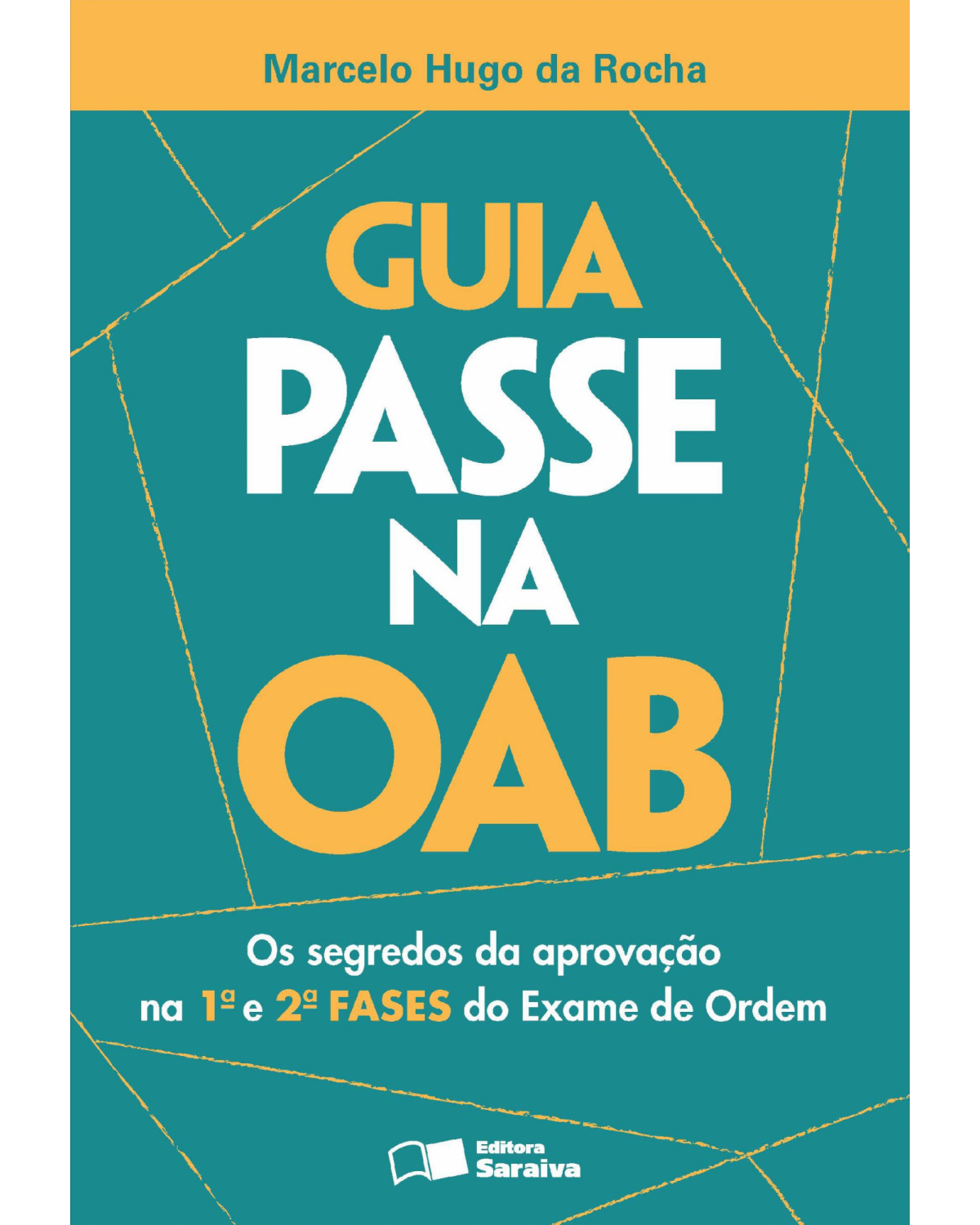 Guia passe na OAB - os segredos da aprovação na 1ª e 2ª fases do exame de Ordem - 1ª Edição | 2012