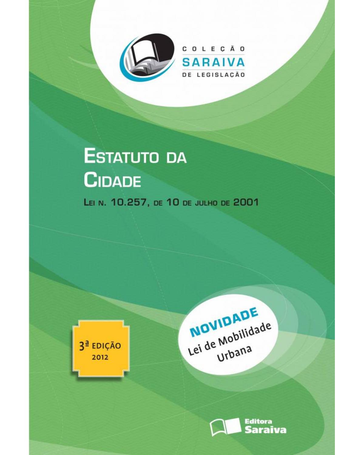 Estatuto da cidade - lei n. 10.257, de 10 de julho de 2001 - 3ª Edição | 2013