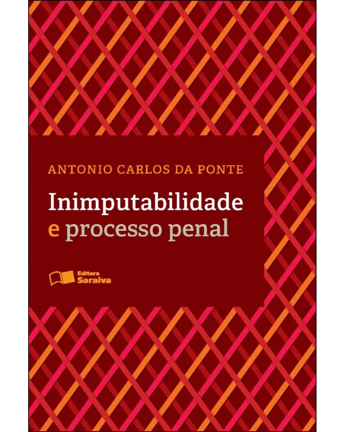 Inimputabilidade e processo penal - 3ª Edição | 2012