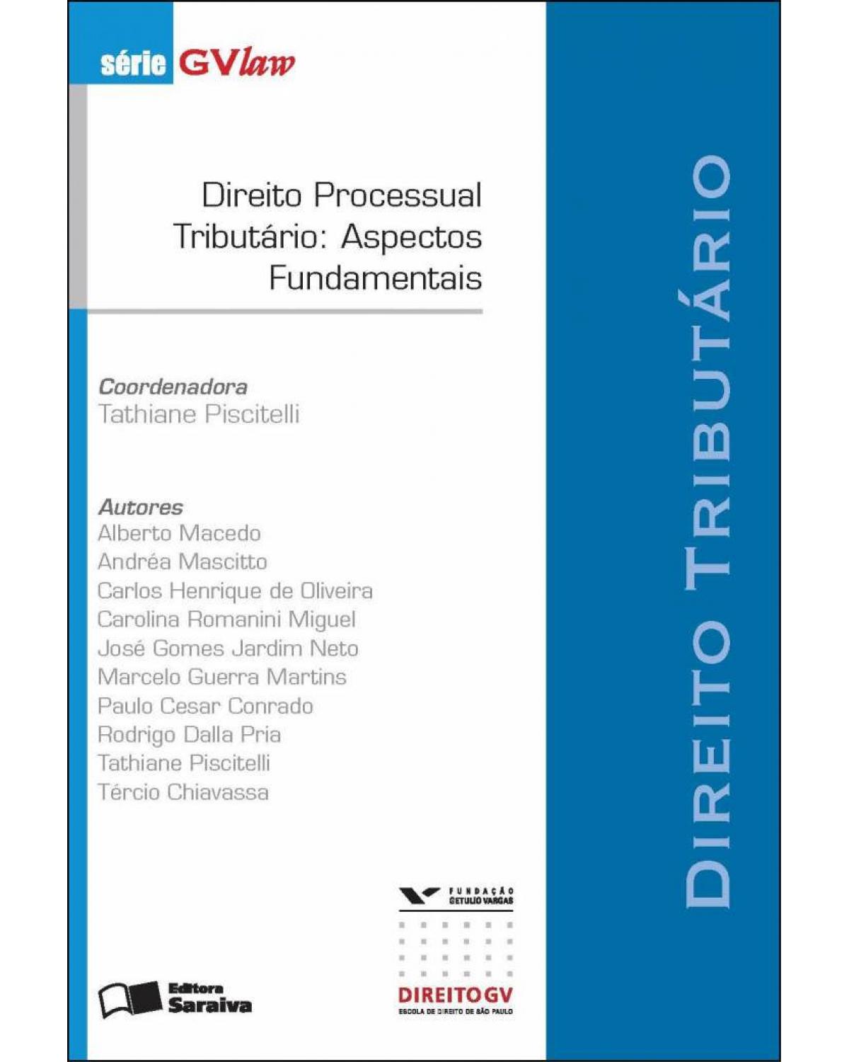 Direito processual tributário: aspectos fundamentais - 1ª Edição | 2012