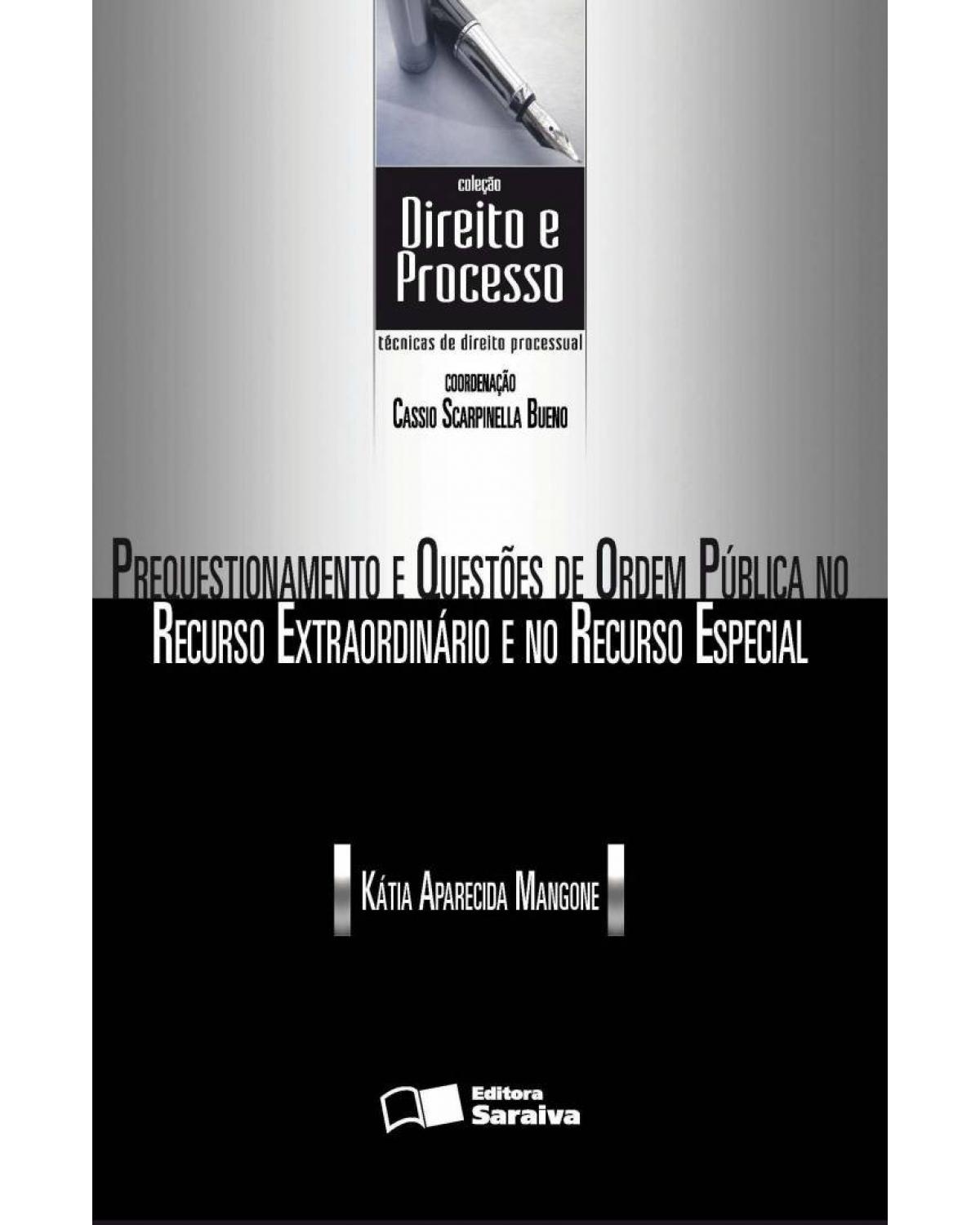 Prequestionamento e questões de ordem pública no recurso extraordinário e no recurso especial - 1ª Edição | 2013