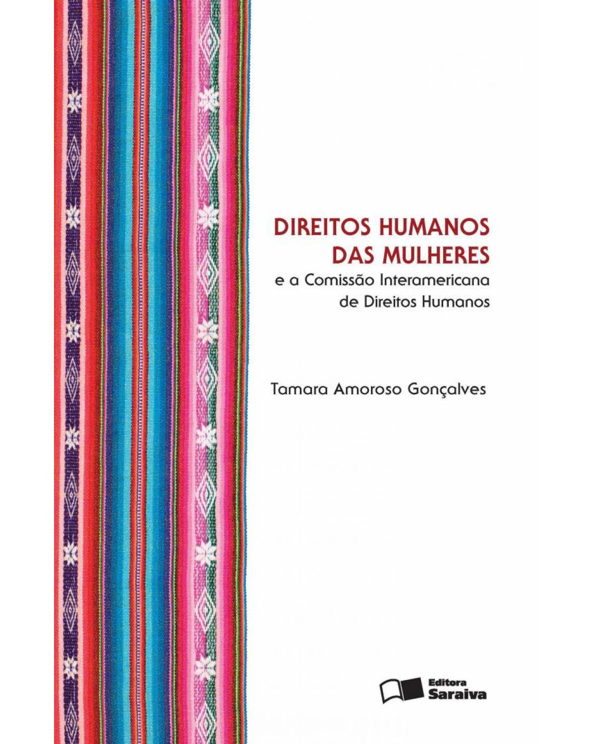 Direitos humanos das mulheres e a comissão interamericana de direitos humanos - 1ª Edição | 2013