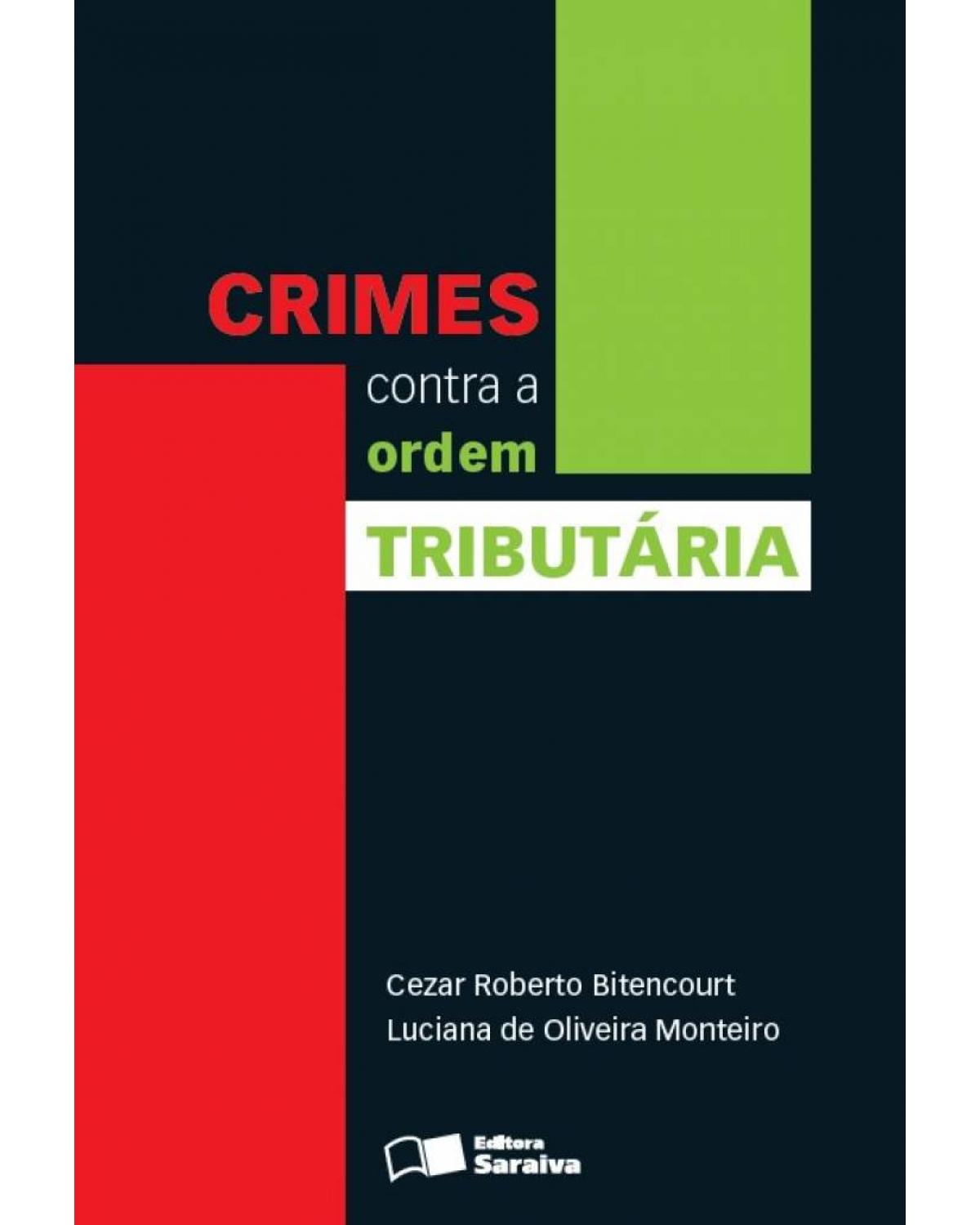 Crimes contra a ordem tributária - 1ª Edição | 2013