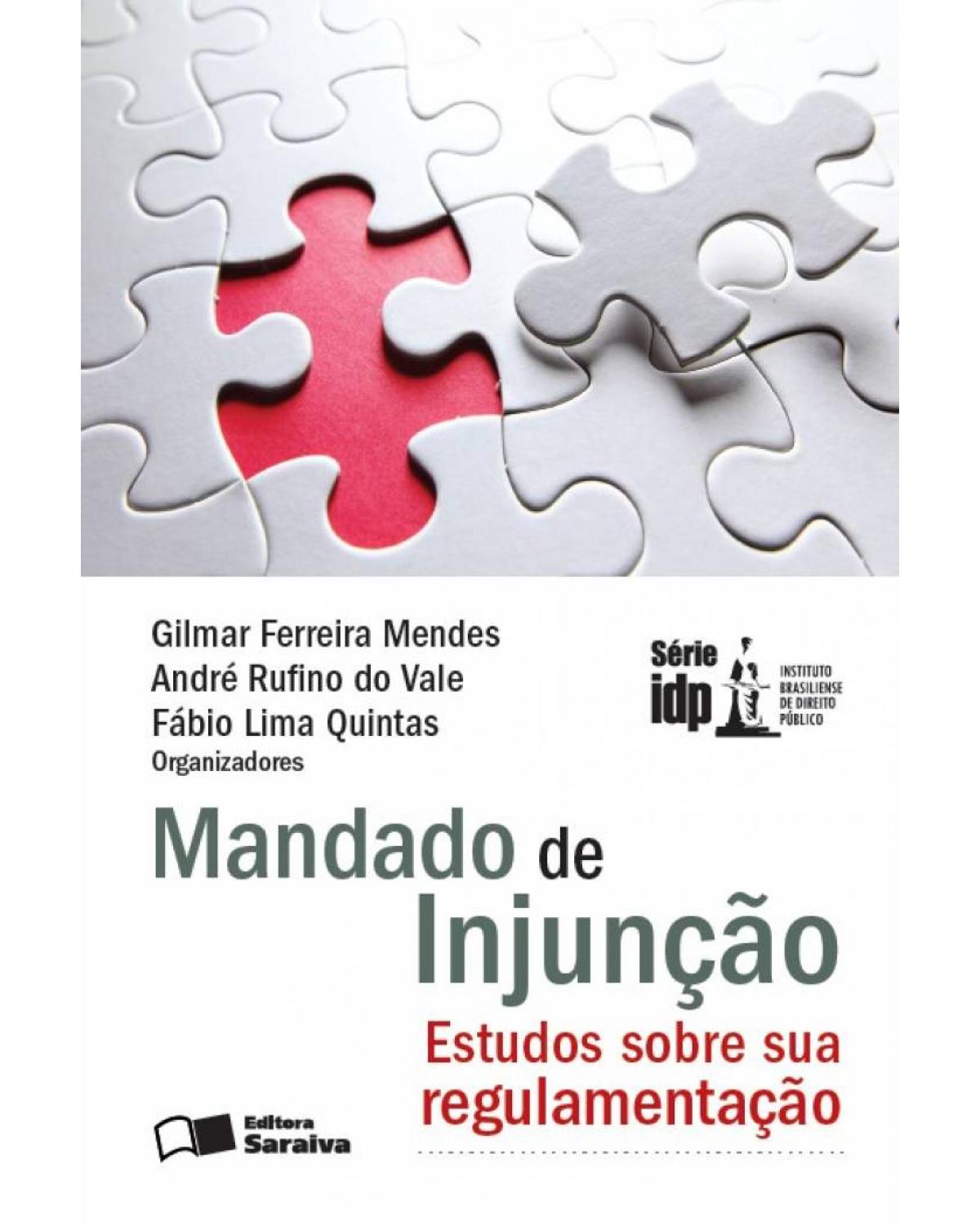 Mandado de injunção - estudos sobre sua regulamentação - 1ª Edição | 2013