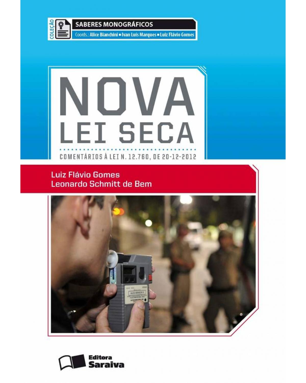 Nova lei seca - comentários à lei n. 12.760, de 20-12-2012 - 1ª Edição | 2013