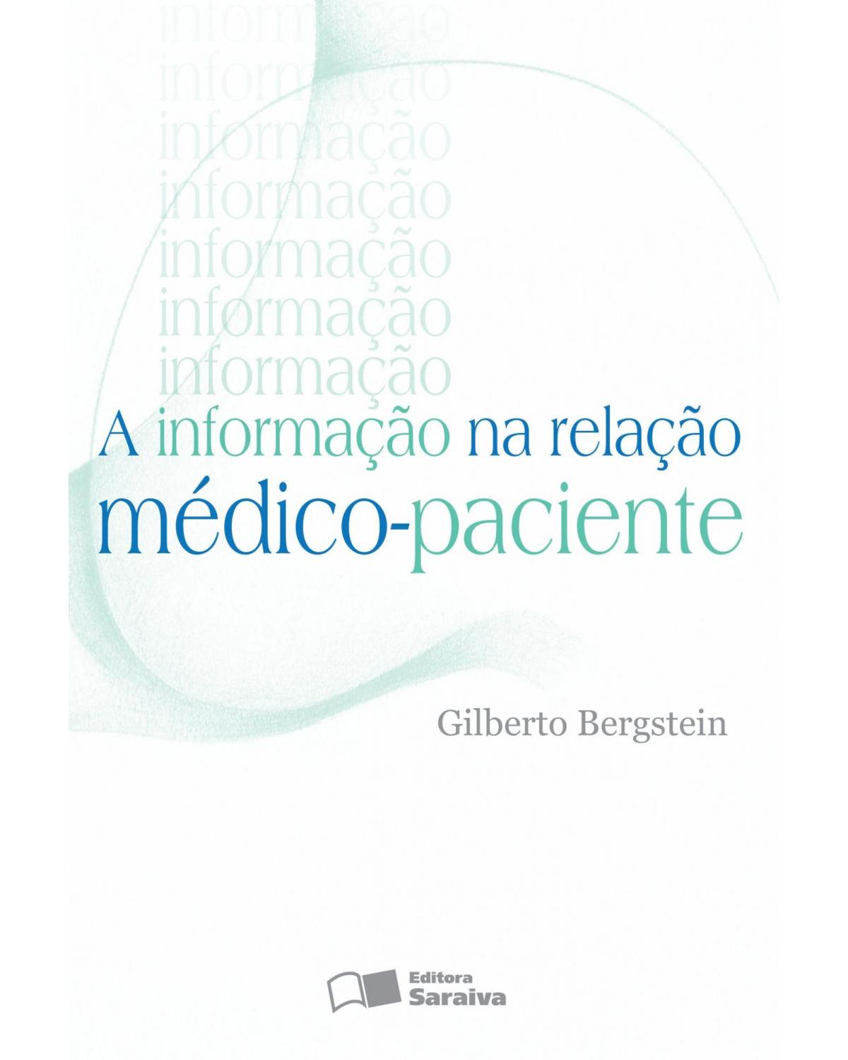 A informação na relação médico-paciente - 1ª Edição | 2013