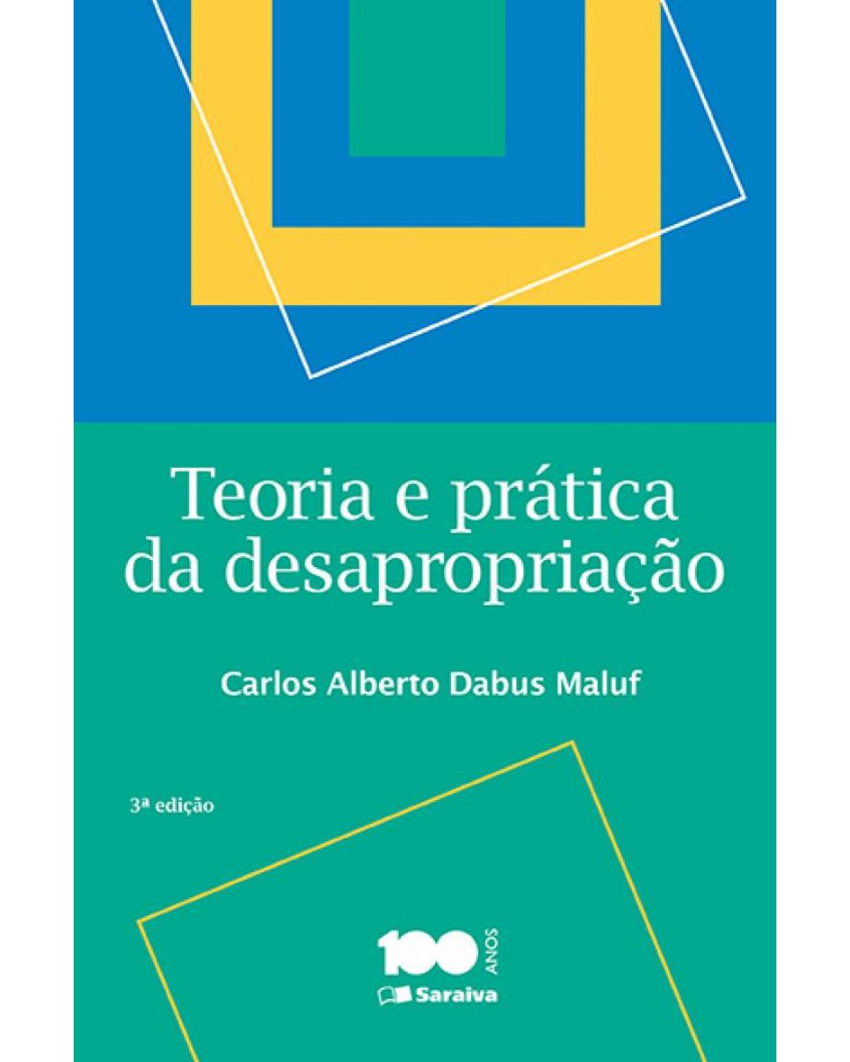 Teoria e prática da desapropriação - 3ª Edição | 2015