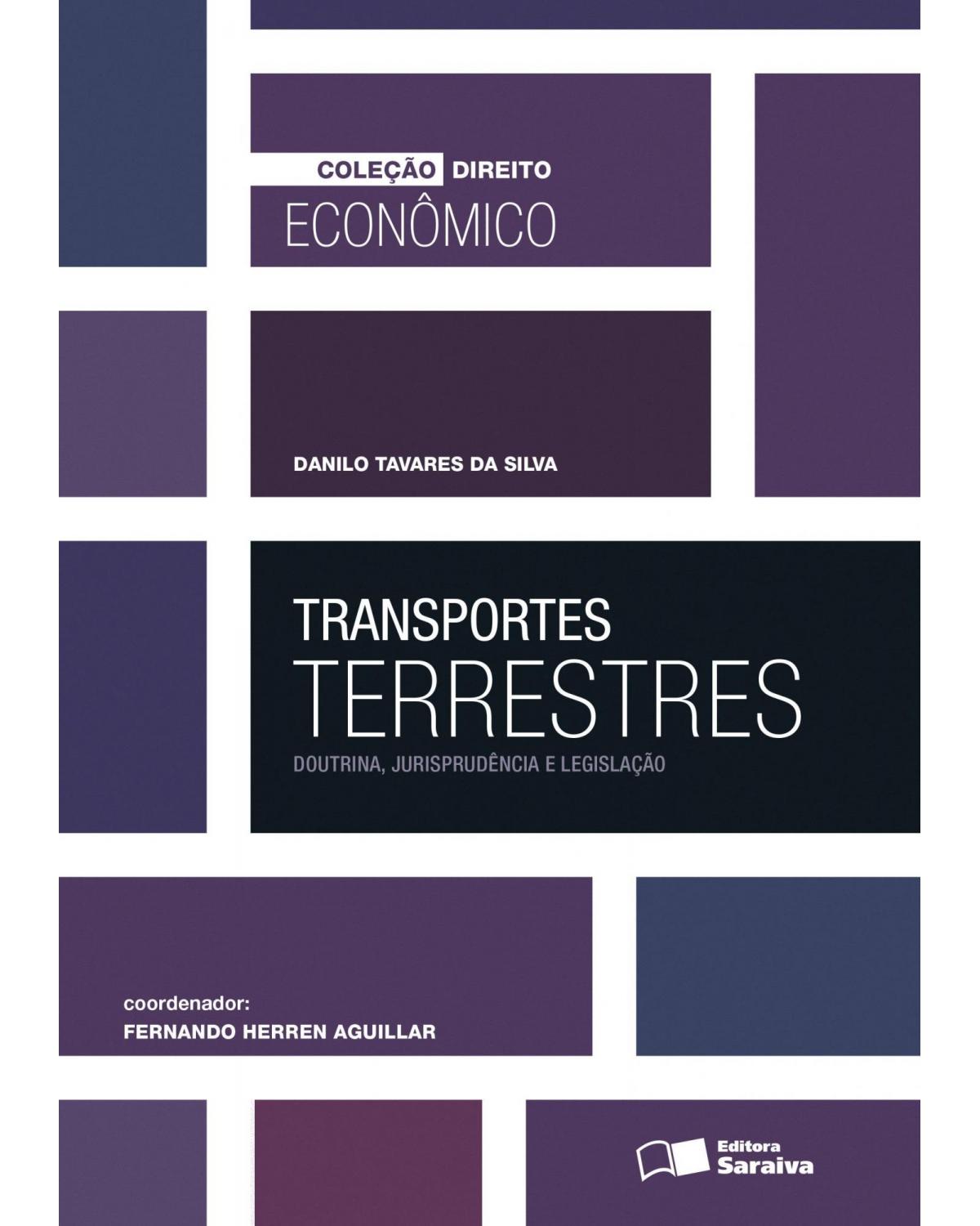 Transportes terrestres - doutrina, jurisprudência e legislação - 1ª Edição | 2013