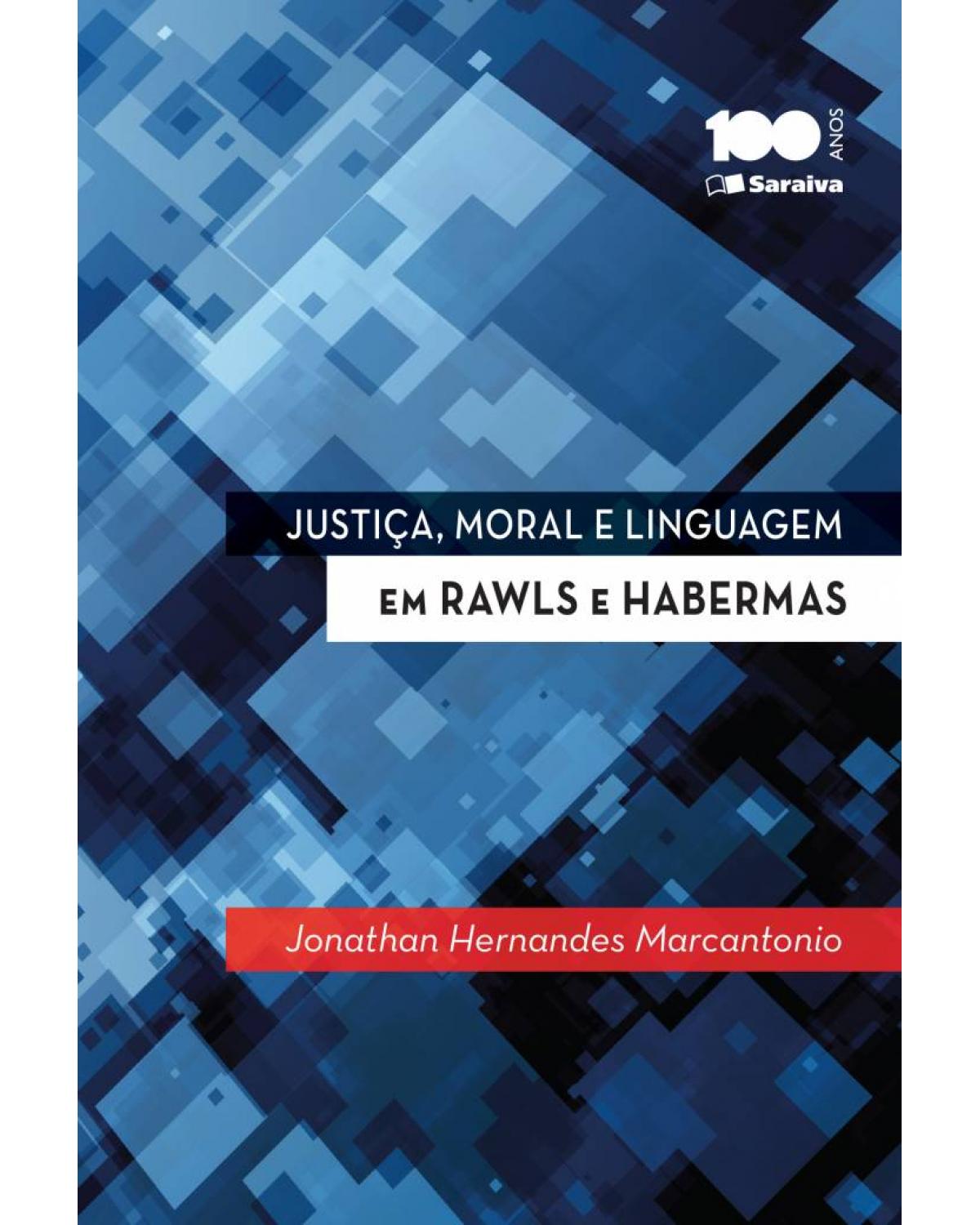 Justiça, moral e linguagem em Rawls e Habermas - 1ª Edição | 2014