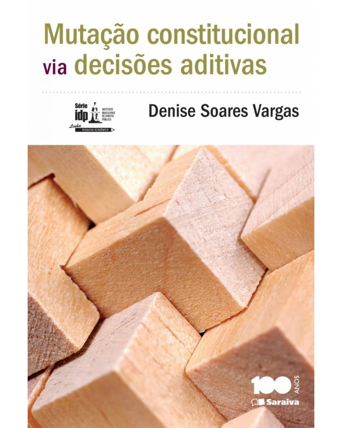 Mutação constitucional via decisões aditivas - 1ª Edição | 2014