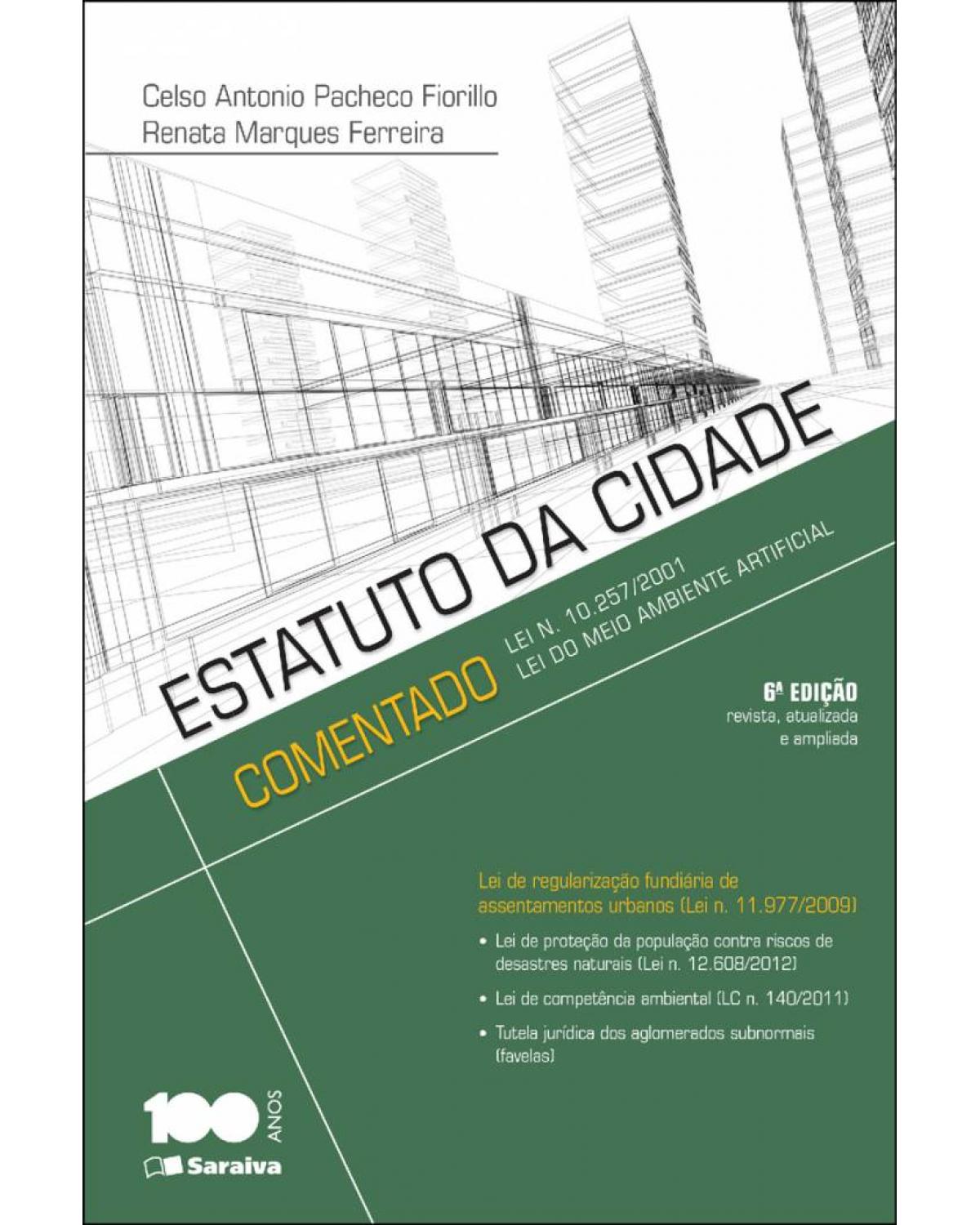 Estatuto da cidade comentado - lei n. 10.257/2001: lei do meio ambiente artificial - 6ª Edição | 2014