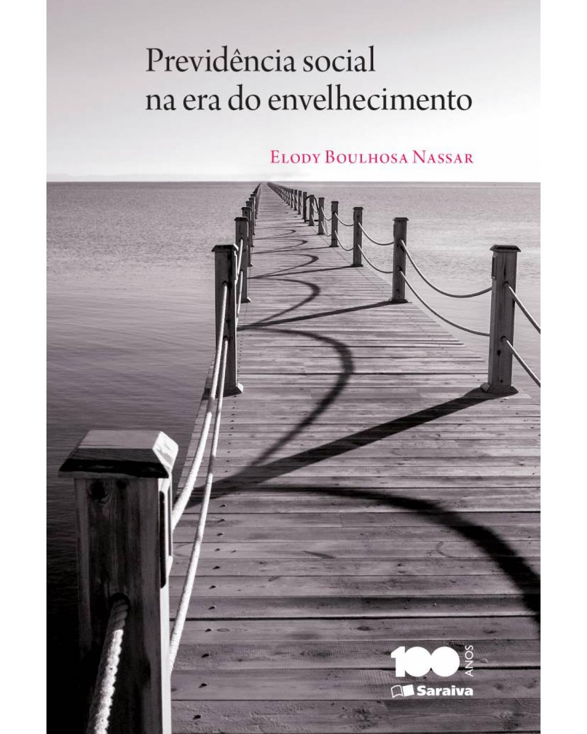 Previdência social na era do envelhecimento - 1ª Edição | 2014