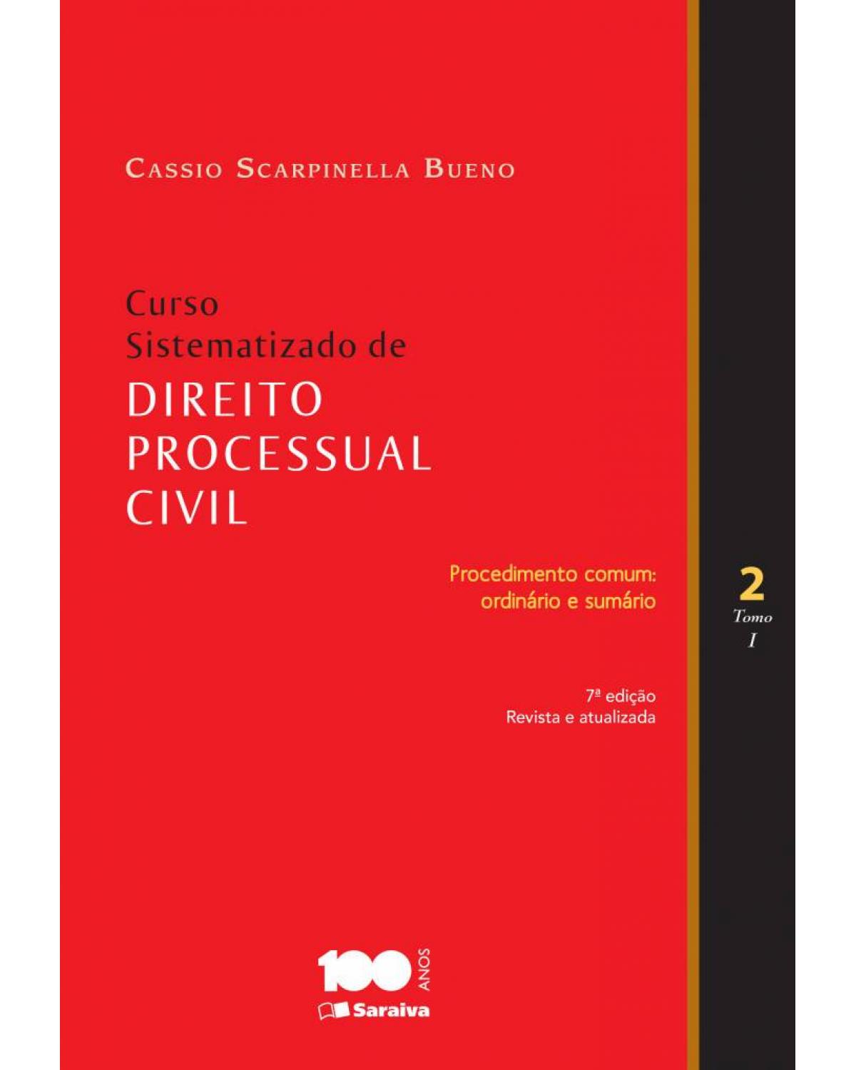 Curso sistematizado de direto processual civil - Tomo I - Volume 2: procedimento comum: ordinário e sumário - 7ª Edição | 2013