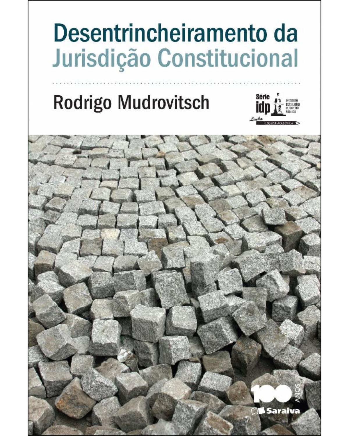 Desentrincheiramento da jurisdição constitucional - 1ª Edição | 2014