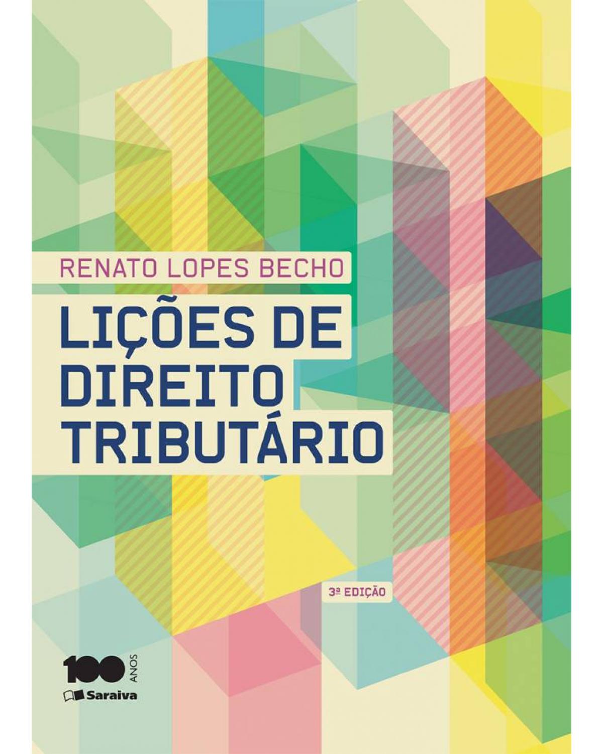 Lições de direito tributário - teoria geral e constitucional - 3ª Edição | 2015