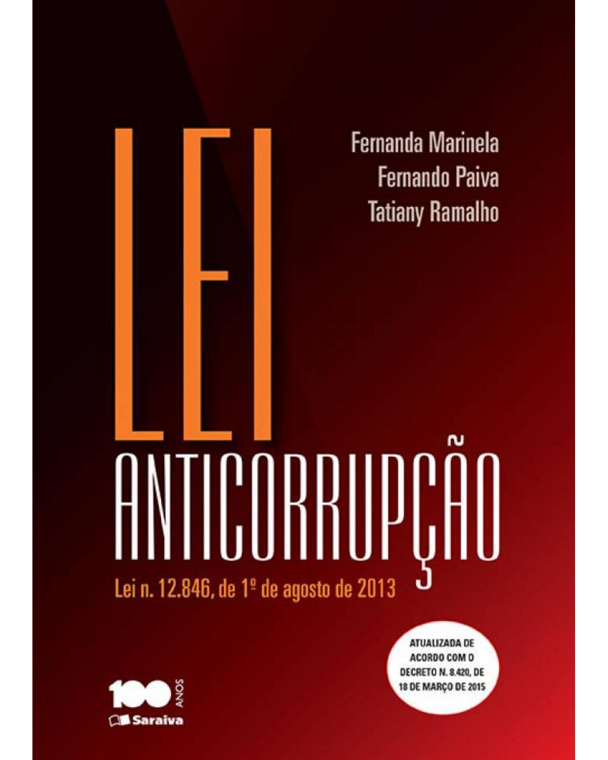 Lei anticorrupção - lei n. 12.846, de 1º de agosto de 2013 - 1ª Edição | 2015