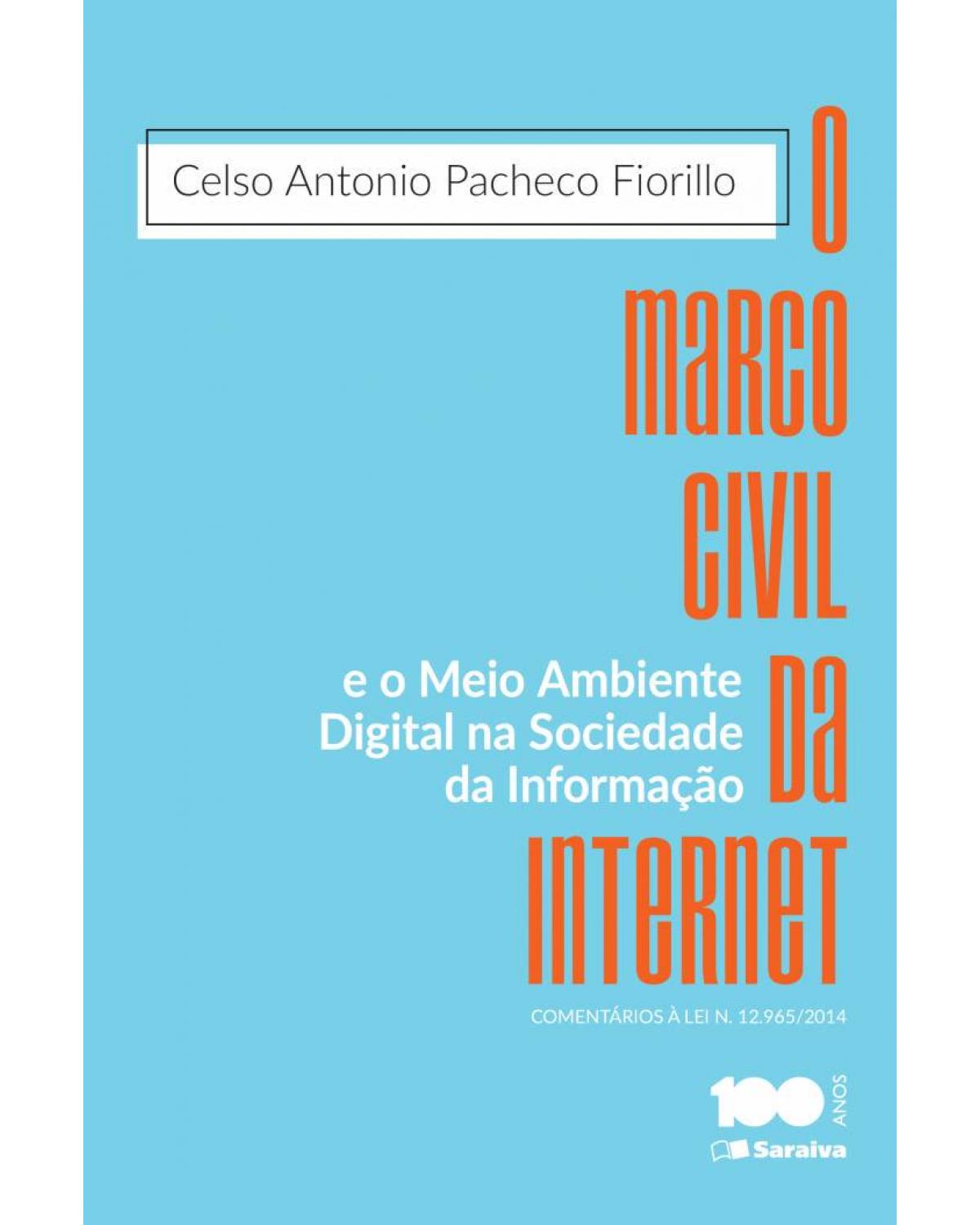 O marco civil da internet e o meio ambiente digital na sociedade da informação - comentários à lei n. 12.965/2014 - 1ª Edição | 2015