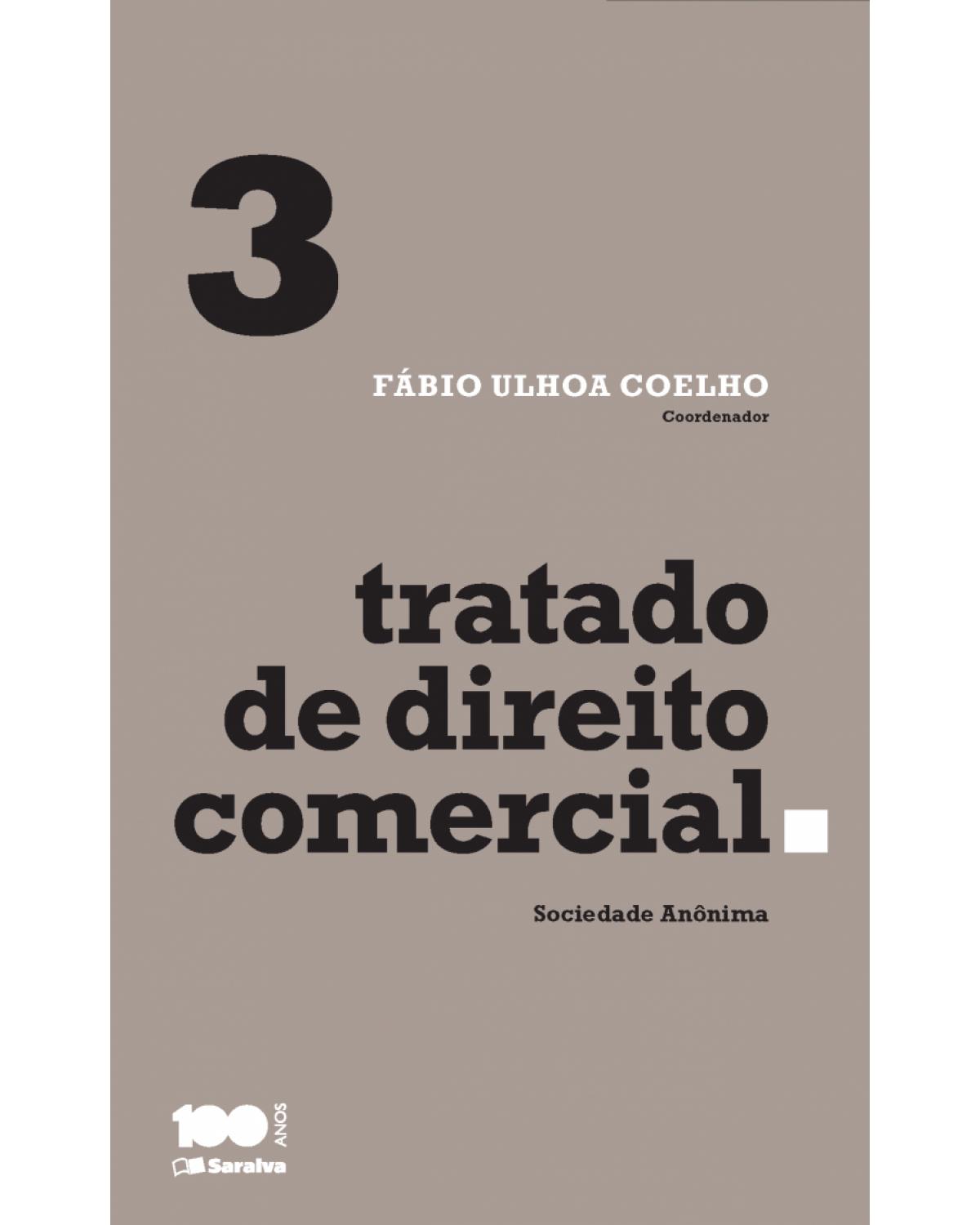 Tratado de direito comercial - Volume 3: sociedade anônima - 1ª Edição | 2015